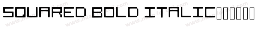 Squared Bold Italic字体转换